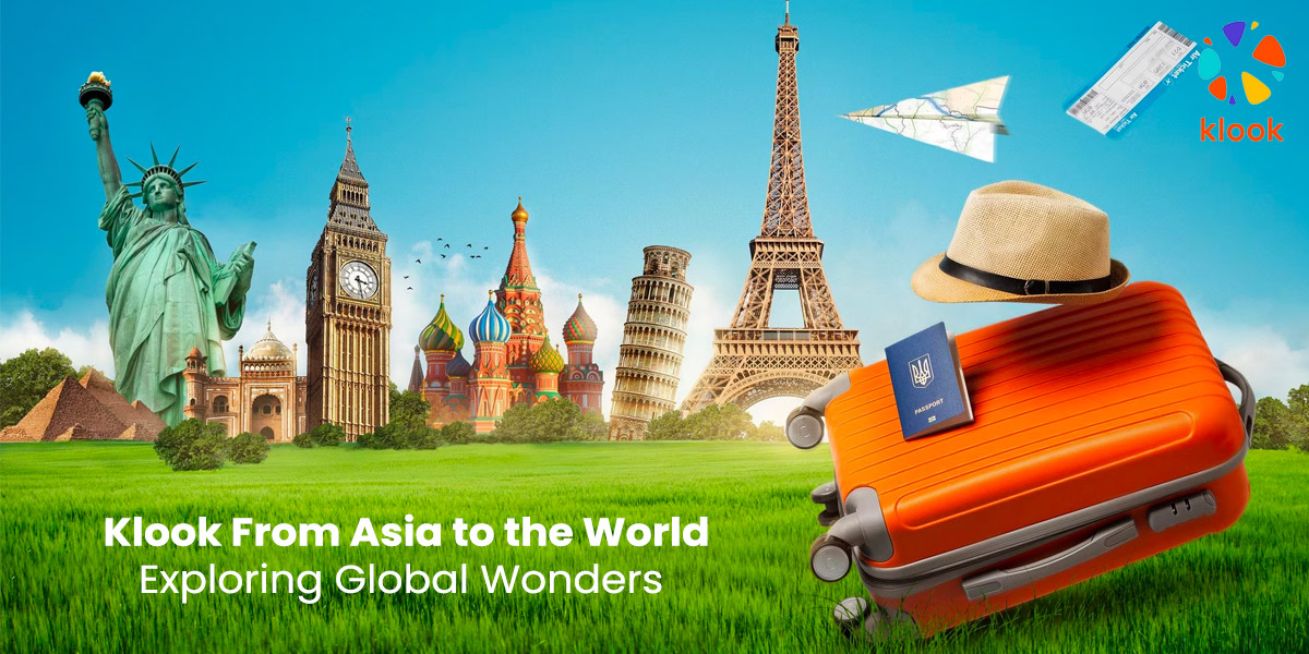 Klook From Asia to the World: Exploring Global Wonders