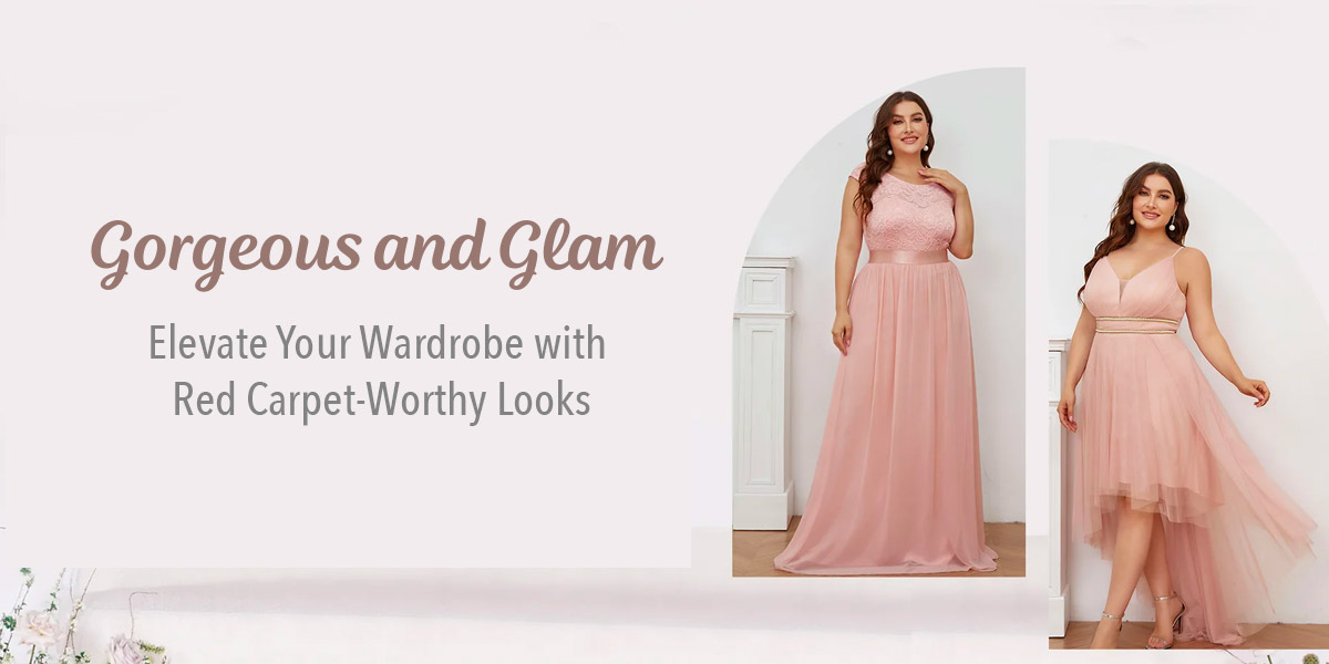 Ever Preety UK Gorgeous and Glam: Elevate Your Wardrobe with Red Carpet-Worthy Looks
