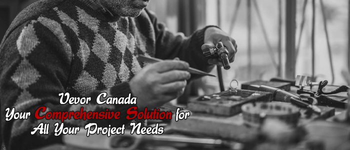 Vevor CA: Your One-Stop Shop for All Projects