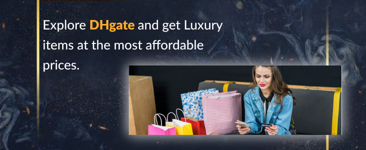Explore DHgate: Your Secret to Affordable Luxury