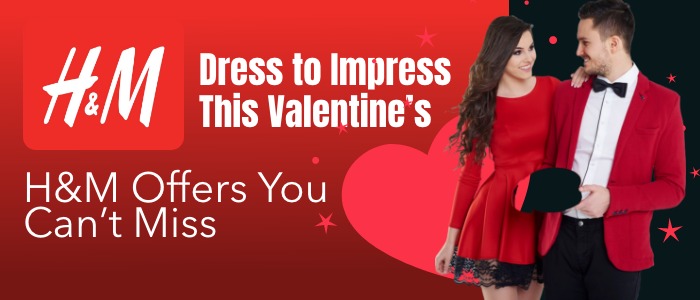Dress to Impress This Valentine's — H&M Offers You Can't Miss