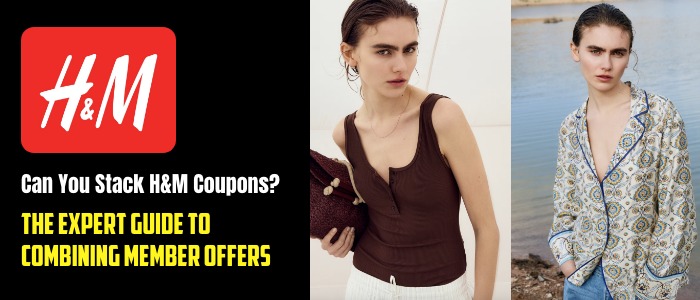 Can You Stack H&M Coupons? The Expert Guide to Combining Member Offers